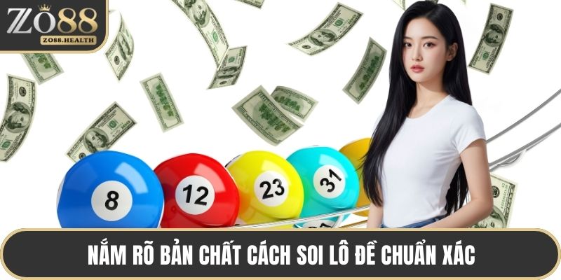 Nắm rõ bản chất cách soi lô đề chuẩn xác