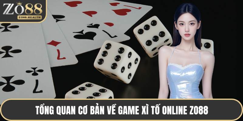 Tổng quan cơ bản về game xì tố online ZO88